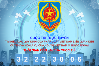 Thi trực tuyến “Tìm hiểu các quy định của pháp luật Việt Nam liên quan đến quyền và nghĩa vụ của người Việt Nam ở nước ngoài”