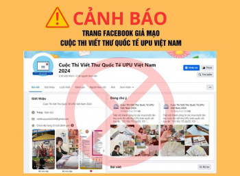 Cảnh báo fanpage giả mạo cuộc thi viết thư UPU tại Việt Nam