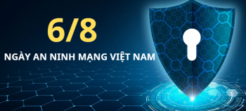 Ngày 06/8 là Ngày An ninh mạng Việt Nam