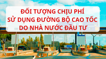 05 nhóm đối tượng chịu phí sử dụng đường bộ cao tốc từ ngày 10/10/2024