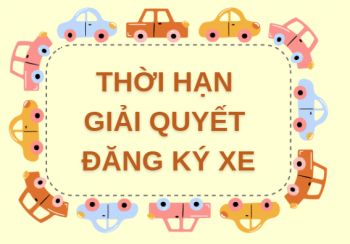 Thời hạn giải quyết đăng ký xe