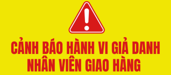 Cảnh báo hành vi giả danh nhân viên giao hàng