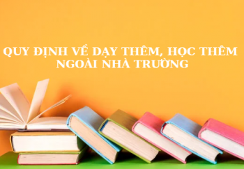 Quy định về dạy thêm, học thêm ngoài nhà trường