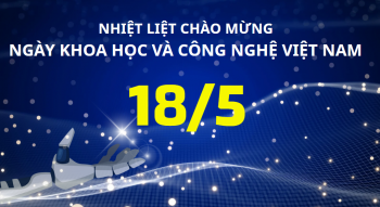 Chào mừng Ngày khoa học và công nghệ Việt Nam 18/5