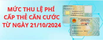 Mức thu lệ phí cấp thẻ căn cước từ ngày 21/10/2024